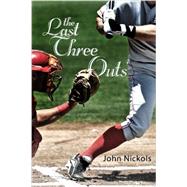 The Last Three Outs 9781629021157