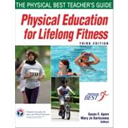 Physical Education for Lifelong Fitness: The Physical Best Teacher's Guide 9780736081160