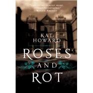 Roses and Rot 9781481451161