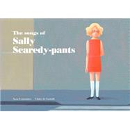 The Songs of Sally Scaredy-pants 9780980671162
