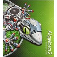 HIGH SCHOOL MATH 2015 COMMON CORE ALGEBRA 2 STUDENT EDITION GRADE 10/11 9780133281163