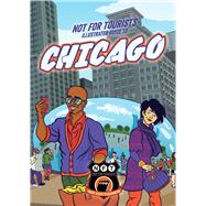 Not for Tourists Illustrated Guide to Chicago 9781634501163