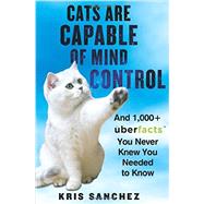 Cats Are Capable of Mind Control 9780062441164