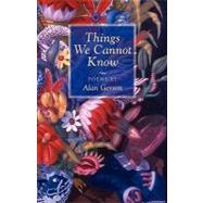 Things We Cannot Know