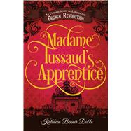 Madame Tussaud's Apprentice 9781440581168