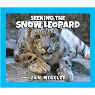 Seeking the Snow Leopard 9781943431168