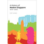 A History of Modern Singapore, 1819-2005 9789813251168