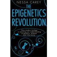 The Epigenetics Revolution 9780231161169