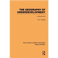The Geography of Underdevelopment: A Critical Survey 9780415851169