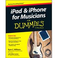 Ipad and Iphone for Musicians for Dummies 9781118991169