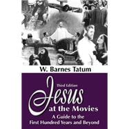 Jesus at the Movies : A Guide to the First Hundred Years and Beyond 9781598151169