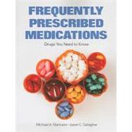 Frequently Prescribed Medications : Drugs You Need to Know 9780763781170