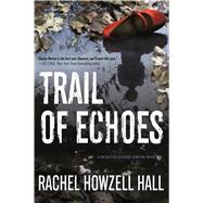 Trail of Echoes A Detective Elouise Norton Novel 9780765381170