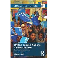 UNICEF (United Nations Children's Fund): Global Governance That Works 9780415491174