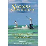Seasons on the Flats : An Angler's Year in the Florida Keys 9780811701174