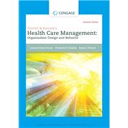 Shortell & Kaluzny's Health Care Management Organization Design and Behavior 9781305951174