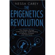 The Epigenetics Revolution 9780231161176