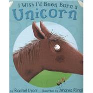 I Wish I'd Been Born a Unicorn 9781848861176