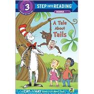 A Tale About Tails (Dr. Seuss/The Cat in the Hat Knows a Lot About That!) 9780385371179