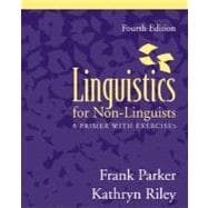 Linguistics for Non-Linguists : A Primer with Exercises 9780205421183