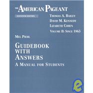 American Pageant, Volume II: Since 1865 : A Manual for Students: Guidebook with Answers