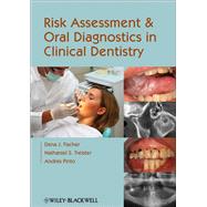 Risk Assessment and Oral Diagnostics in Clinical Dentistry 9780813821184