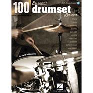 100 Essential Drumset Lessons: Rock - Jazz - Funk - Metal - Hip-Hop - Blues - Country - Reggae - Afro-Cuban - and More! 9781476821184