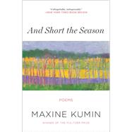 And Short the Season: Poems 9780393351187