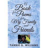 A Book of Poems for My Family and Friends 9781984521187