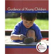 Guidance of Young Children (with MyEducationLab) 9780131381193