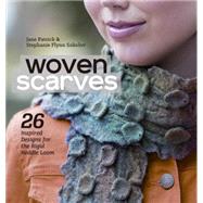 Woven Scarves: 26 Inspired Designs for the Rigid Heddle Loom 9781620331194