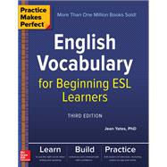 Practice Makes Perfect: English Vocabulary for Beginning ESL Learners, Third Edition 9781260011197