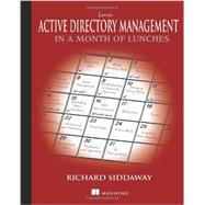 Learn Active Directory Management in a Month of Lunches 9781617291197