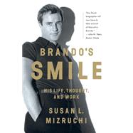 Brando's Smile: His Life, Thought, and Work 9780393351200