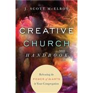 Creative Church Handbook: Releasing the Power of the Arts in Your Congregation 9780830841202
