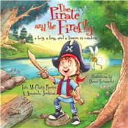 The Pirate and the Firefly A Boy, a Bug, and a Lesson in Wisdom 9781433681202
