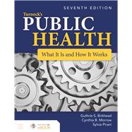 Turnock's Public Health: What It Is and How It Works What It Is and How It Works 9781284181203