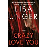 Crazy Love You A Novel 9781451691207