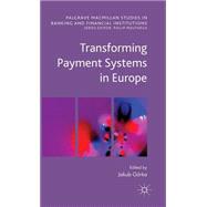 Transforming Payment Systems in Europe 9781137541208