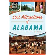 Lost Attractions of Alabama 9781467141208