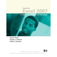 Microsoft Office Excel 2007: Introductory Concepts and Techniques