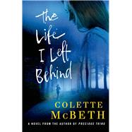 The Life I Left Behind 9781250041210