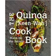 The Quinoa (Keen-Wah) Cookbook 9780062411211