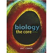 Biology The Core; Modified MasteringBiology with Pearson eText -- ValuePack Access Card -- for Biology: The Core 9780134581217