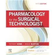 Pharmacology for the Surgical Technologist 9780323661218