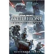 Battlefront: Twilight Company (Star Wars) 9780345511218