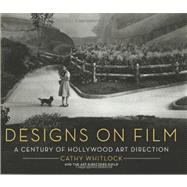 Designs on Film: A Century of Hollywood Art Direction 9780060881221