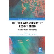 The Civil War and Slavery Reconsidered 9780367181222