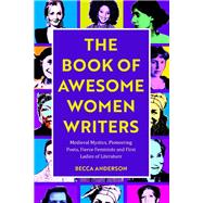 The Book of Awesome Women Writers 9781642501223
