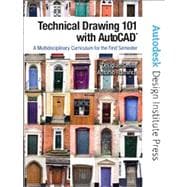 Technical Drawing 101 with AutoCAD : A Multidisciplinary Curriculum for the First Semester 9780131751224